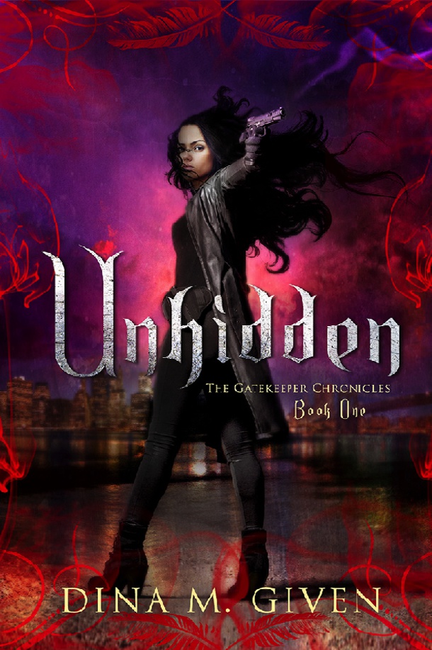 Unhidden -The Gatekeeper Chronicles Book 1 by Dina Given